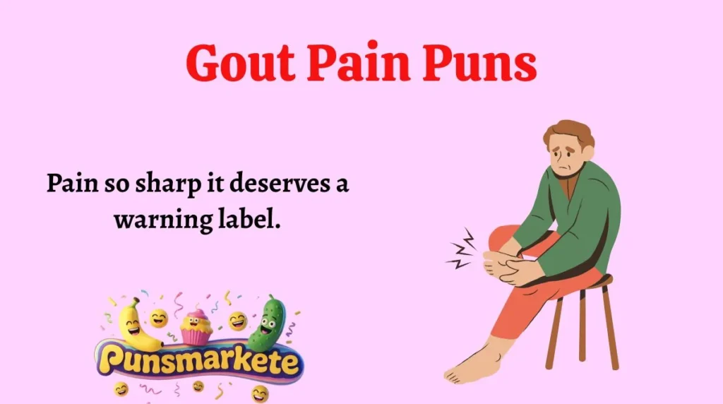 Gout Pain Puns