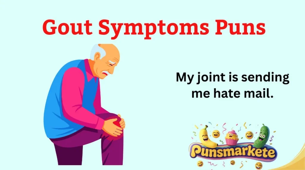 Gout Symptoms Puns