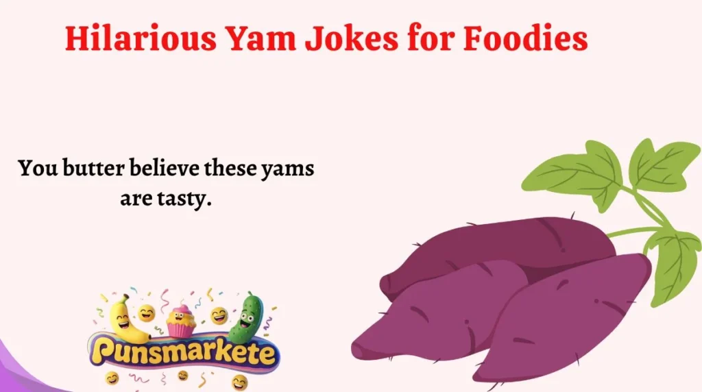 Hilarious Yam Jokes for Foodies
