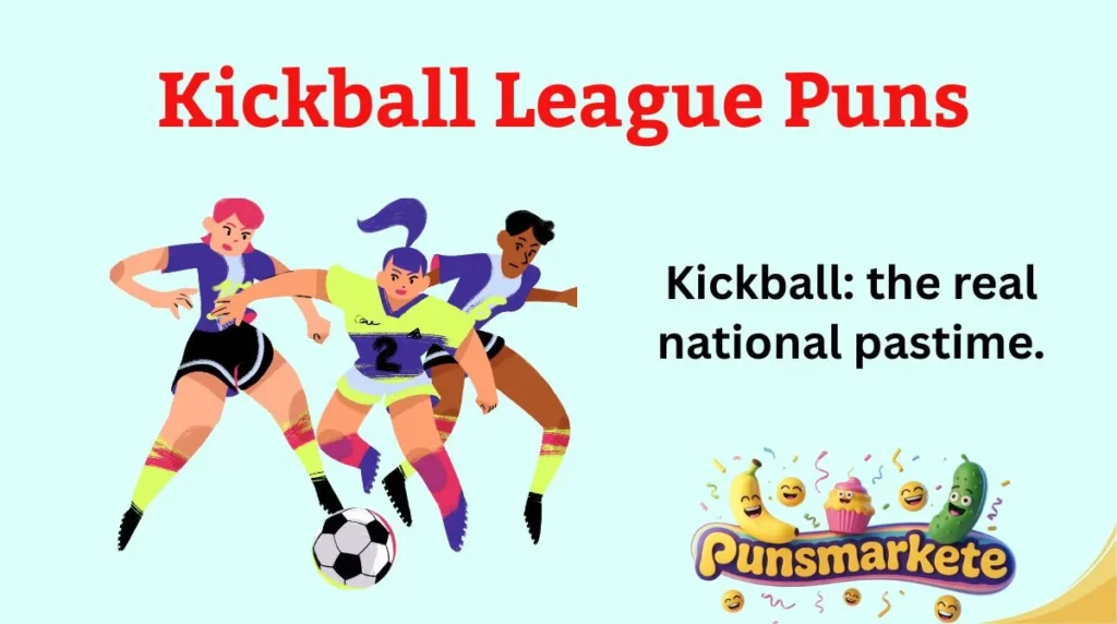 Kickball League Puns