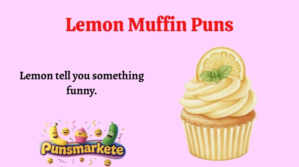 Lemon Muffin Puns