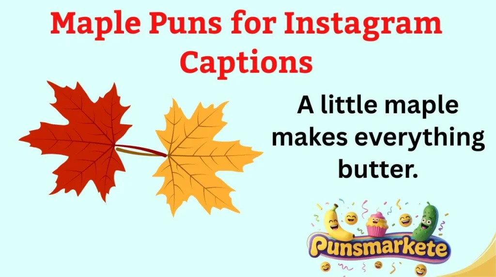 Maple Puns for Instagram Captions