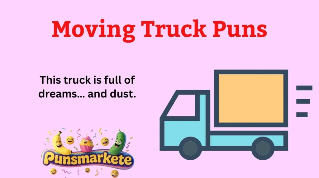 Moving Truck Puns