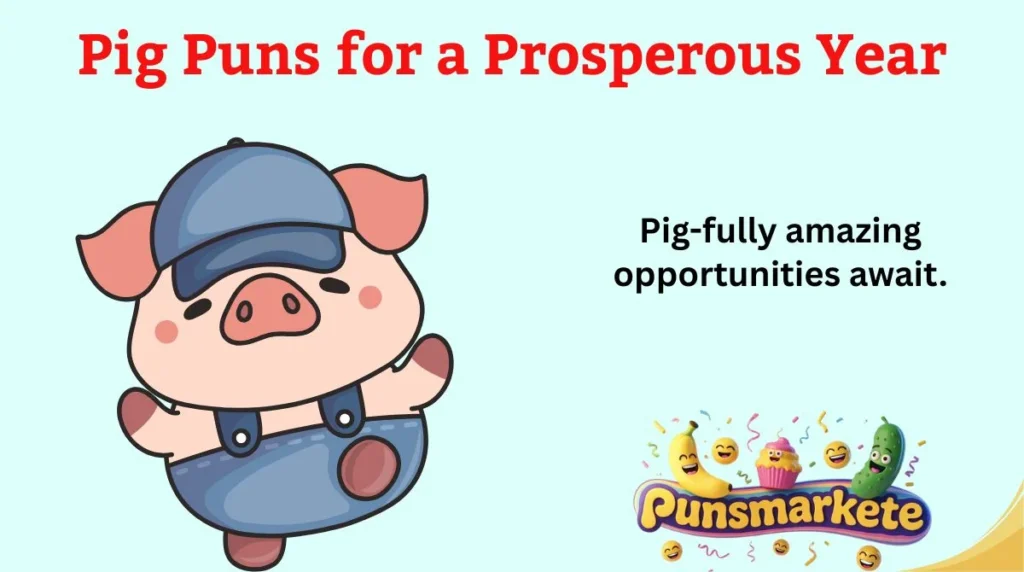 Pig Puns for a Prosperous Year