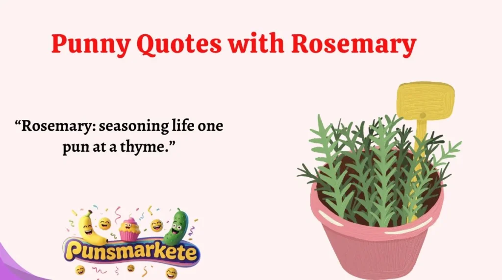 Punny Quotes with Rosemary