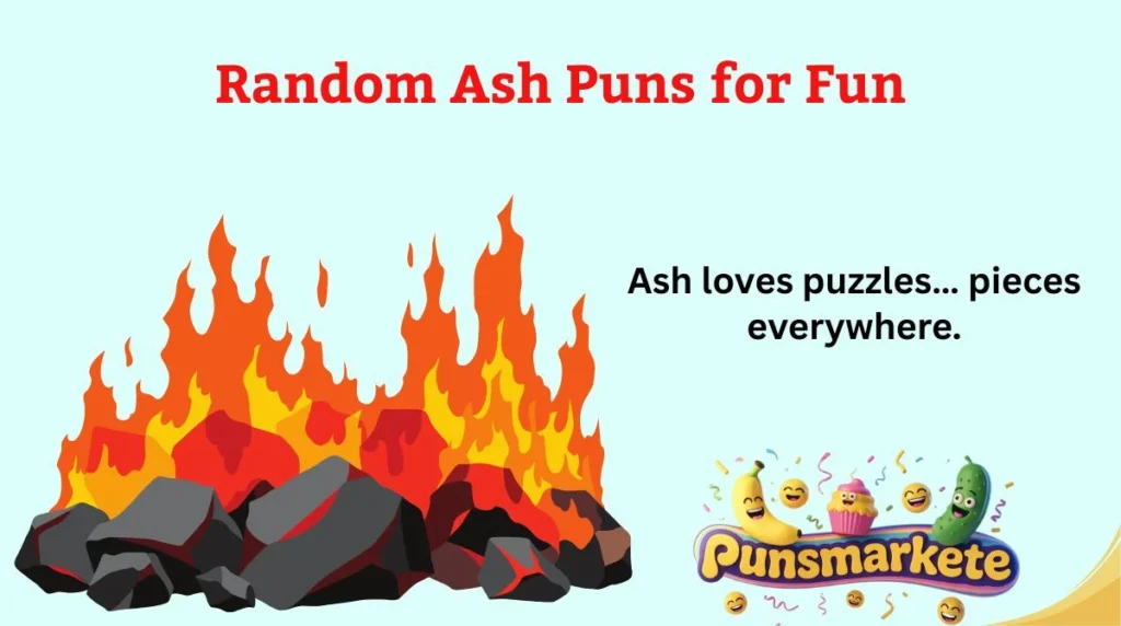 Random Ash Puns for Fun