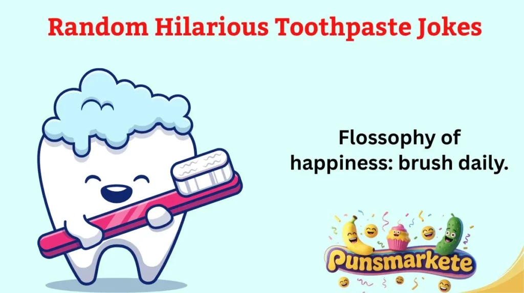 Random Hilarious Toothpaste Jokes
