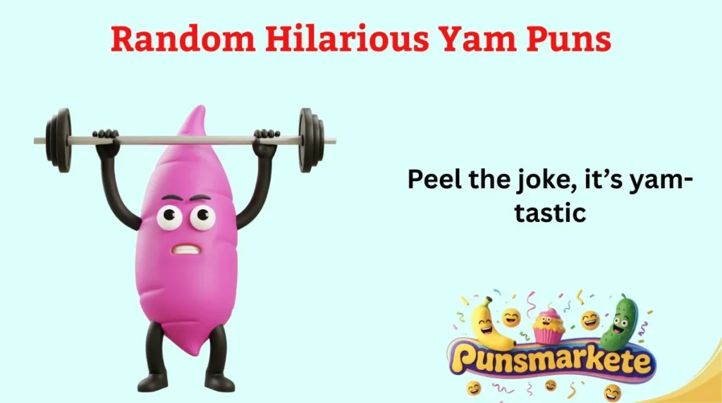 Random Hilarious Yam Puns