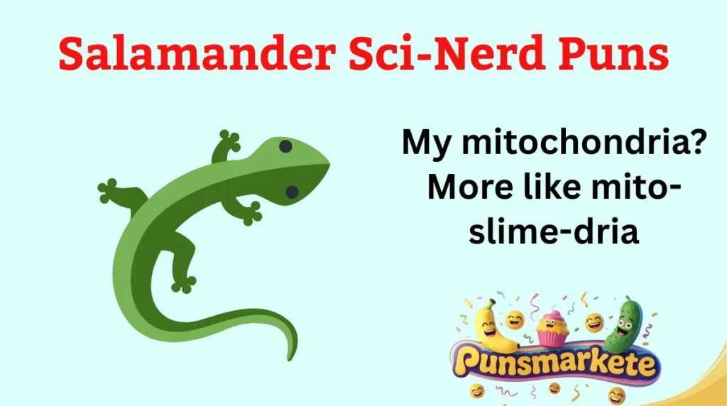 Salamander Sci-Nerd Puns