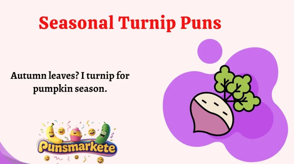 Seasonal Turnip Puns