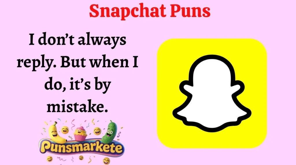 Snapchat Puns