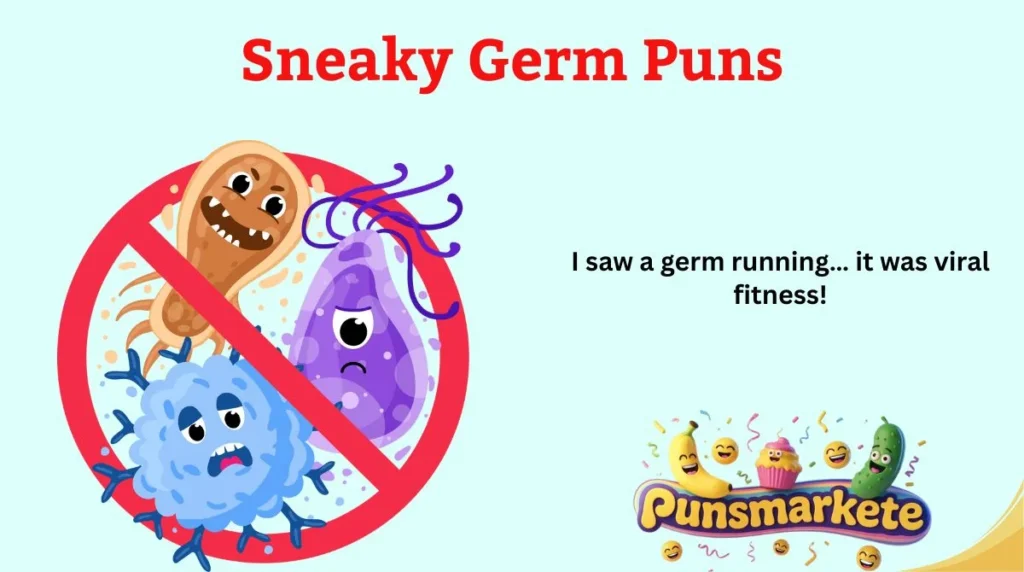 Sneaky Germ Puns