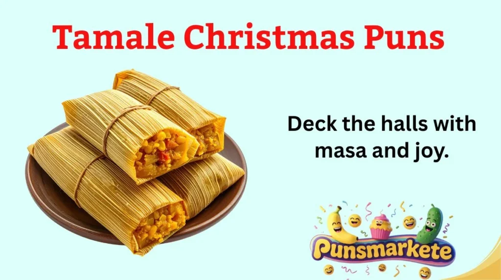 Tamale Christmas Puns