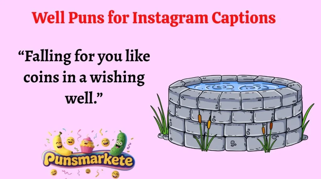 Well Puns for Instagram Captions