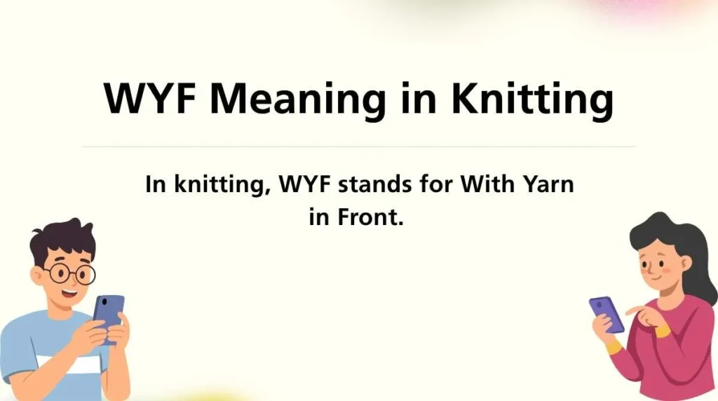 WYF Meaning in Knitting