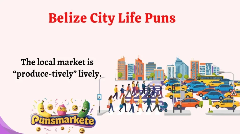 Belize City Life Puns
