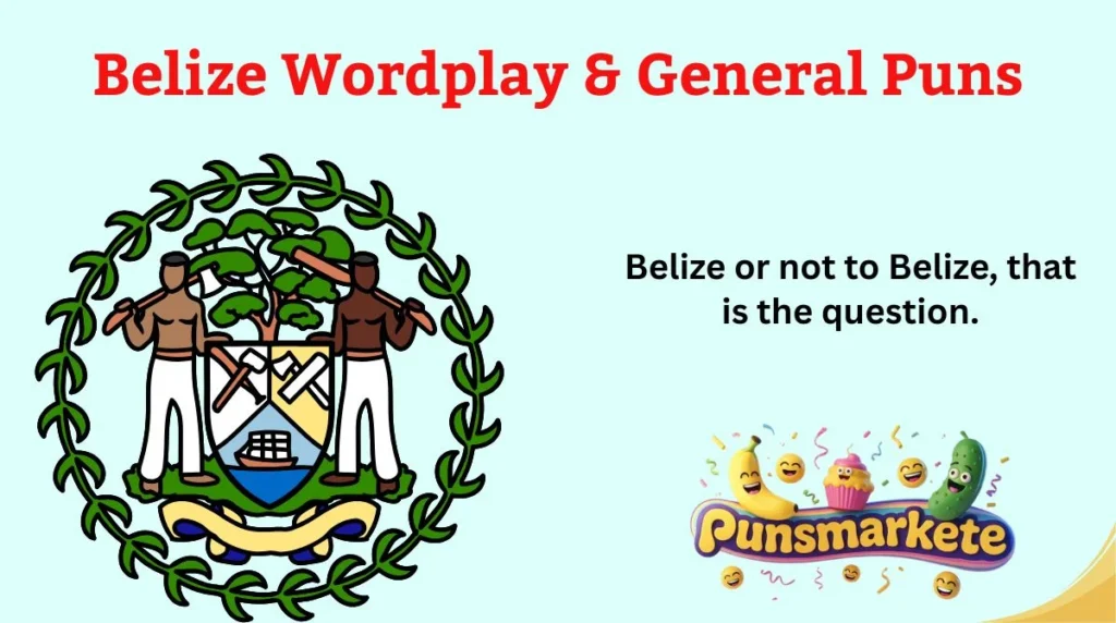 Belize Wordplay & General Puns