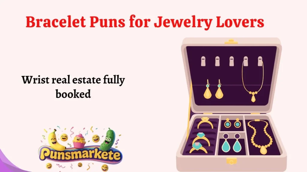 Bracelet Puns for Jewelry Lovers