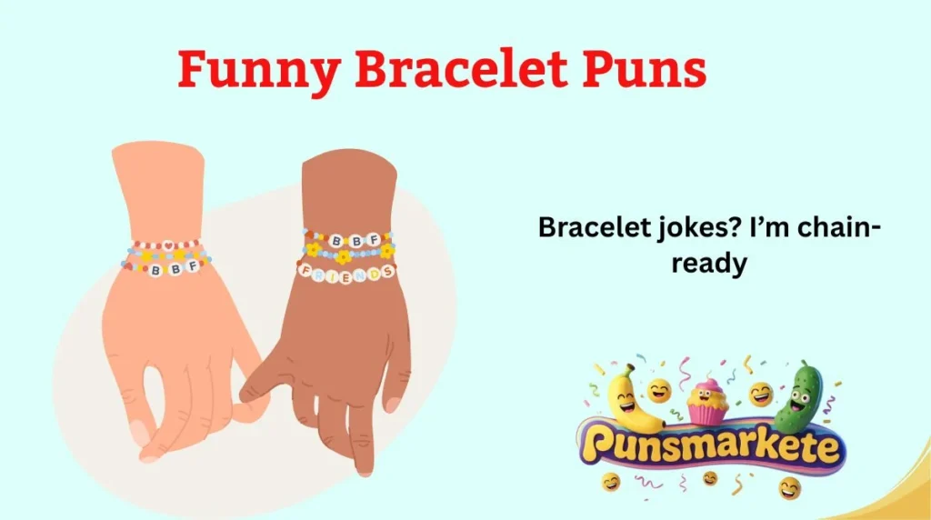 Funny Bracelet Puns