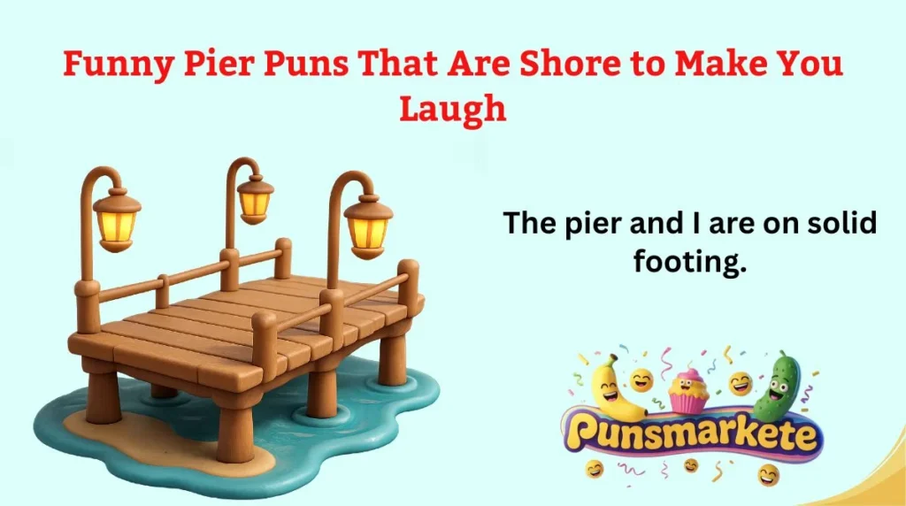 Funny Pier Puns That Are Shore to Make You Laugh