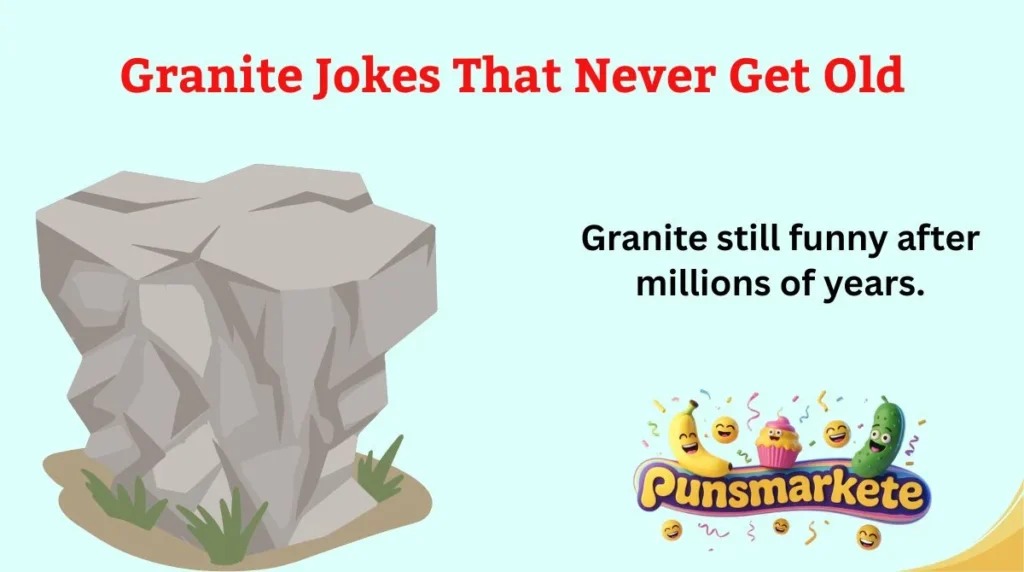 Granite Jokes That Never Get Old