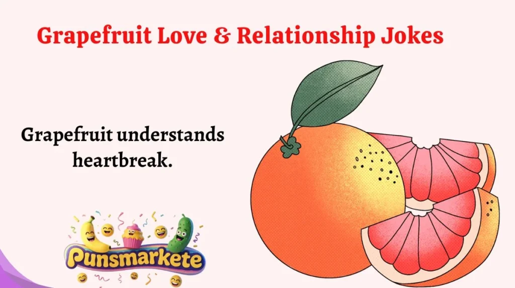 Grapefruit Love & Relationship Jokes