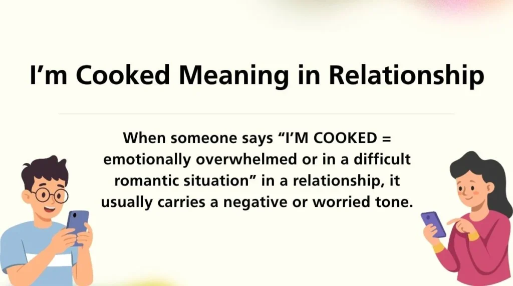 I’m Cooked Meaning in Relationship