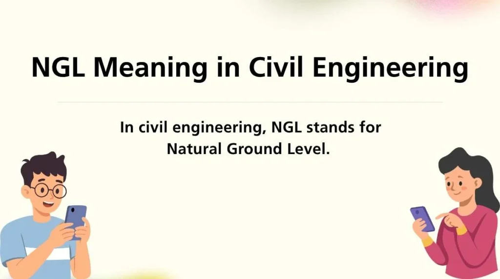 NGL Meaning in Civil Engineering