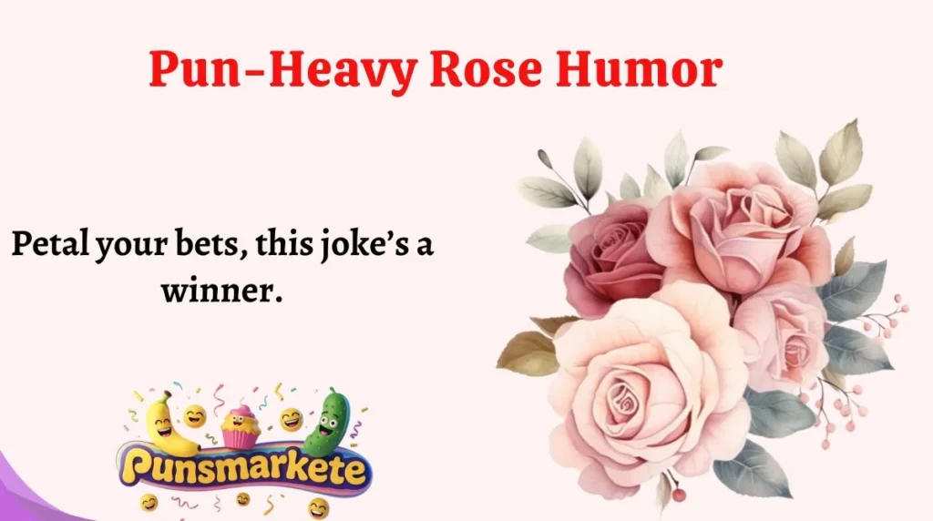 Pun-Heavy Rose Humor