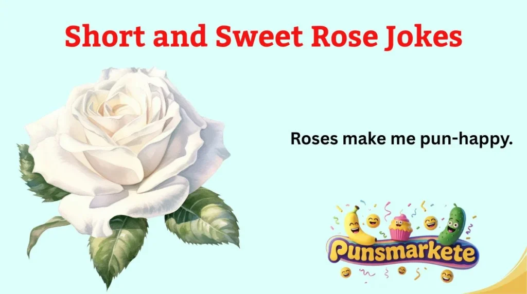 Short and Sweet Rose Jokes