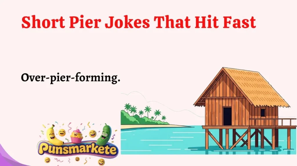 Short Pier Jokes That Hit Fast