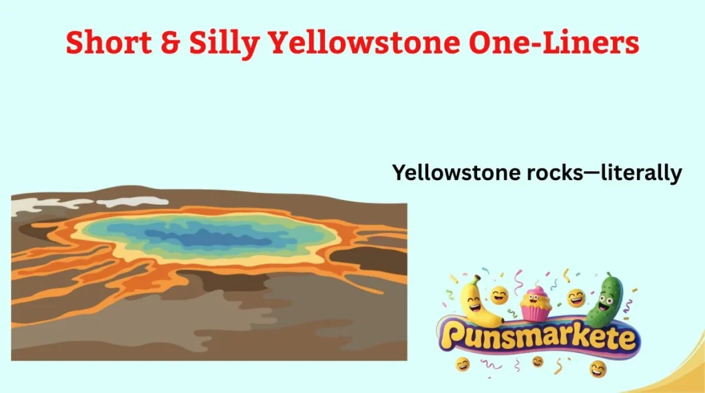 Short & Silly Yellowstone One-Liners