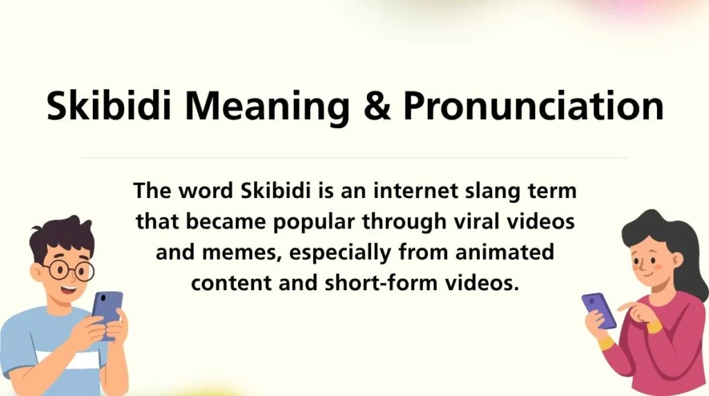 Skibidi Meaning & Pronunciation