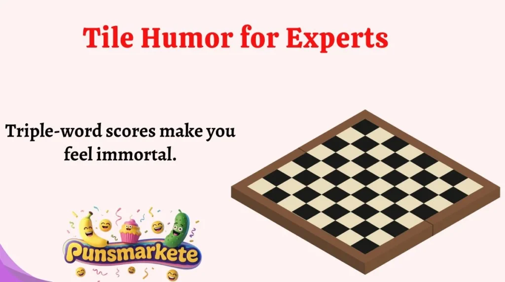 Tile Humor for Experts