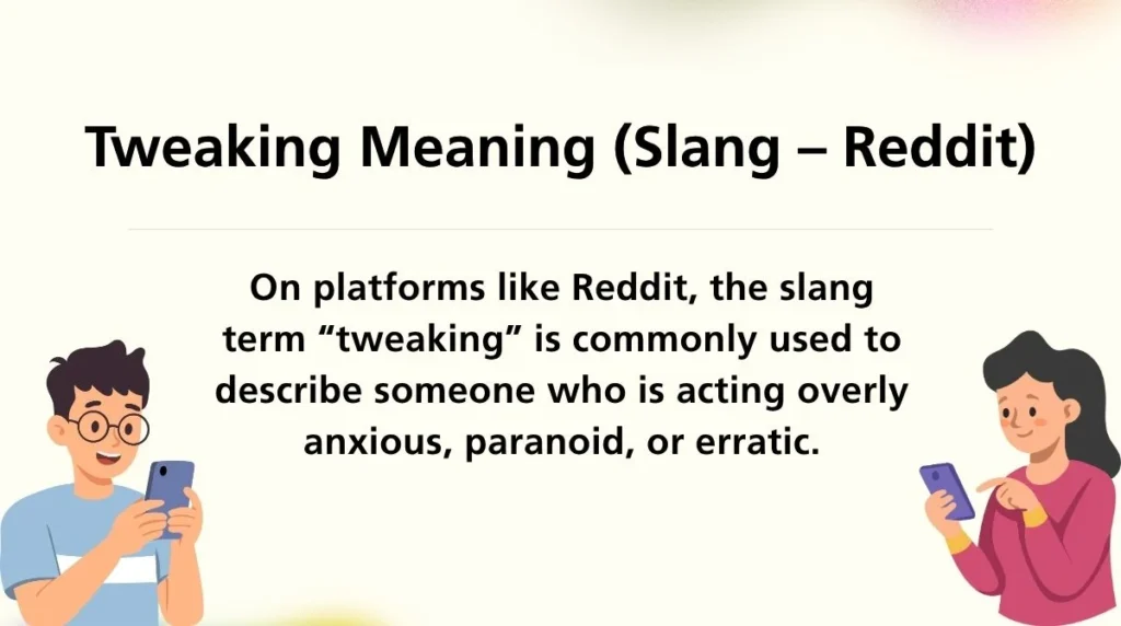 Tweaking Meaning (Slang – Reddit)