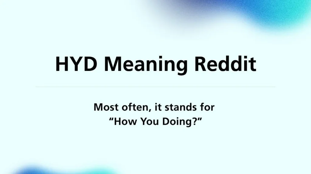 HYD Meaning Reddit