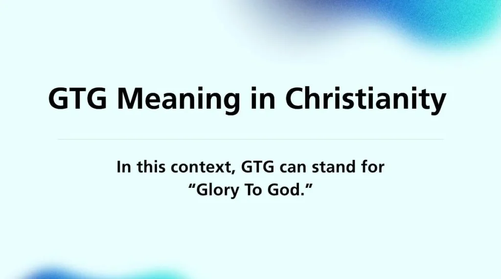 GTG Meaning in Christianity
