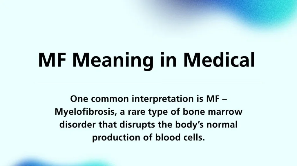 MF Meaning in Medical