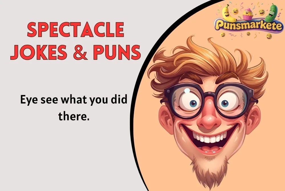 Spectacle Jokes & Puns