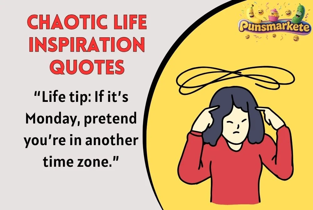 Chaotic Life Inspiration Quotes
