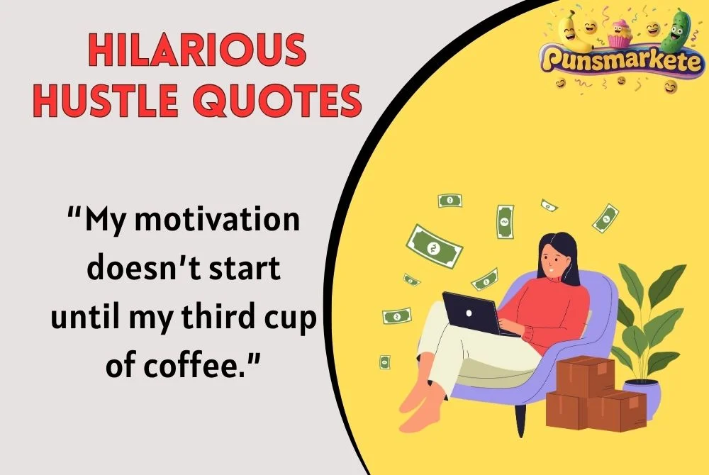Hilarious Hustle Quotes
