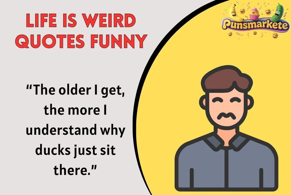 Life Is Weird Quotes Funny