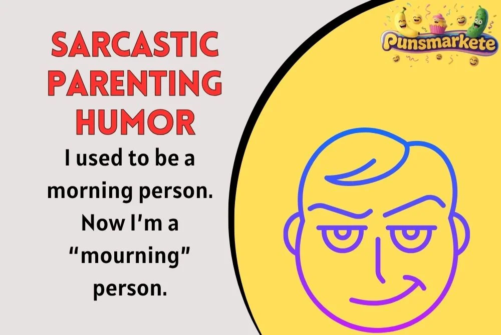 Sarcastic Parenting Humor