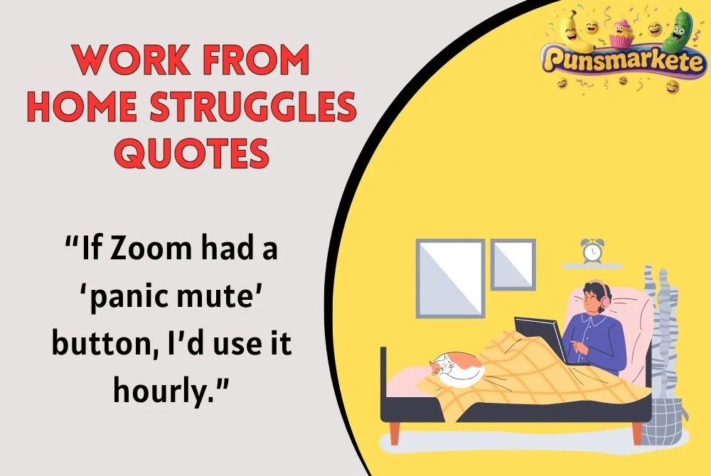 Work from Home Struggles Quotes