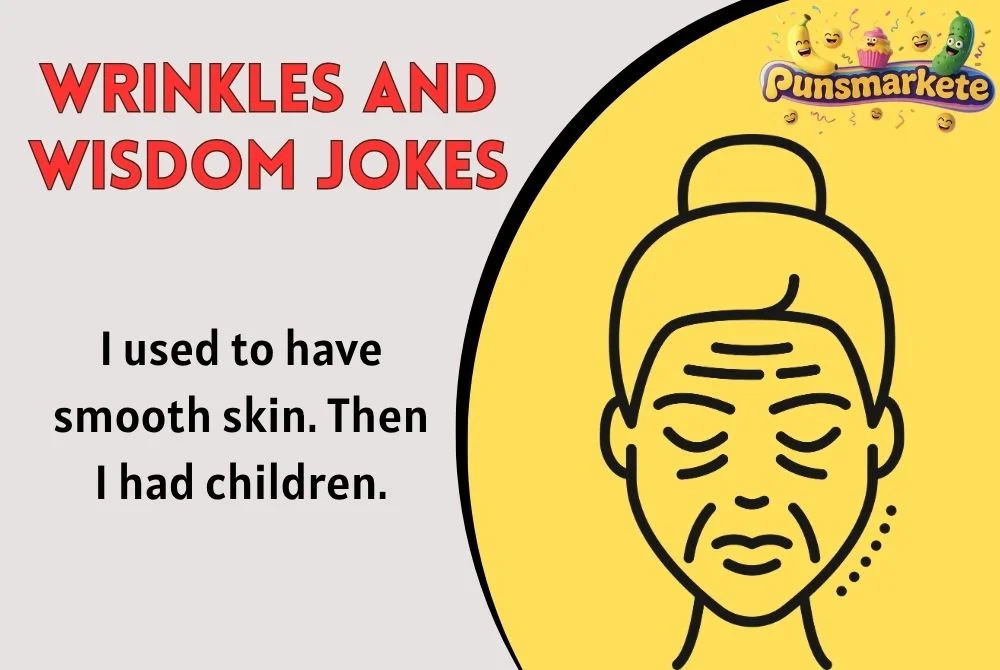 Wrinkles and Wisdom Jokes