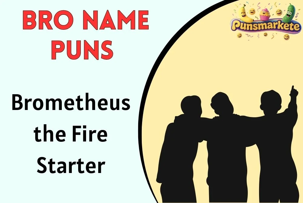 Bro Name Puns