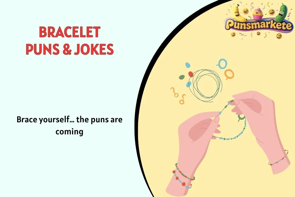 Bracelet Puns & Jokes