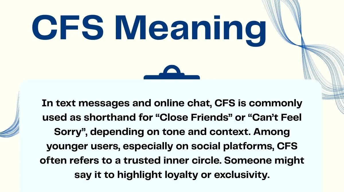 CFS Meaning: What Does “CFS” Really Mean in Text, Chat, and Everyday ...